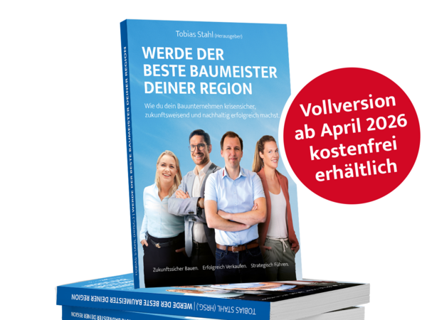Das neue Buch von Tobias Stahl mit dem Titel: Werde der beste Baumeister Deiner Region!